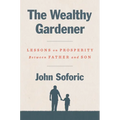 The Wealthy Gardener: Lessons on Prosperity Between Father and Son