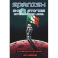 Spanish Short Stories Intermediate Level: Sci-Fi Fantasy Edition Volume 1