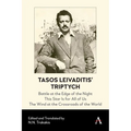 Tasos Leivaditis' Triptych: Battle at the Edge of the Night, This Star Is for All of Us, the Wind at the Crossroads of the World