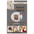The Fine ART of PUNCH NEEDLE.: & Embroidery Patterns for Beginners & First-Timers.