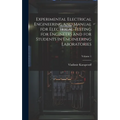 Experimental Electrical Engineering and Manual for Electrical Testing for Engineers and for Students in Engineering Laboratories; Volume 1