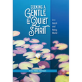 Seeking a Gentle and Quiet Spirit in a Harsh and Noisy World