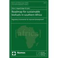 Roadmap for Sustainable Biofuels in Southern Africa: Regulatory Frameworks for Improved Development?
