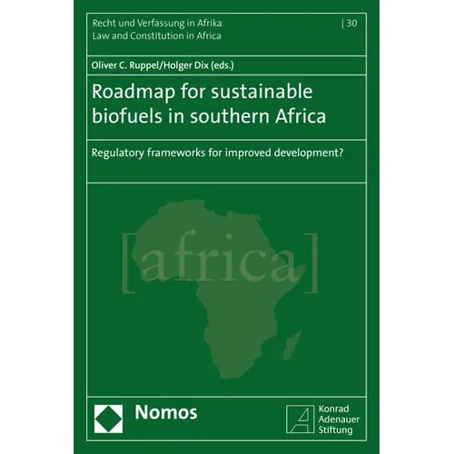 Roadmap for Sustainable Biofuels in Southern Africa: Regulatory Frameworks for Improved Development?