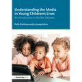 Understanding the Media in Young Children's Lives: An Introduction to the Key Debates