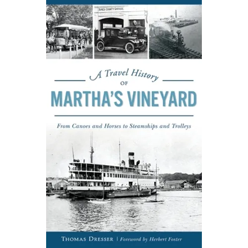 A Travel History of Martha's Vineyard: From Canoes and Horses to Steamships and Trolleys