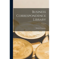 Business Correspondence Library; Volume I