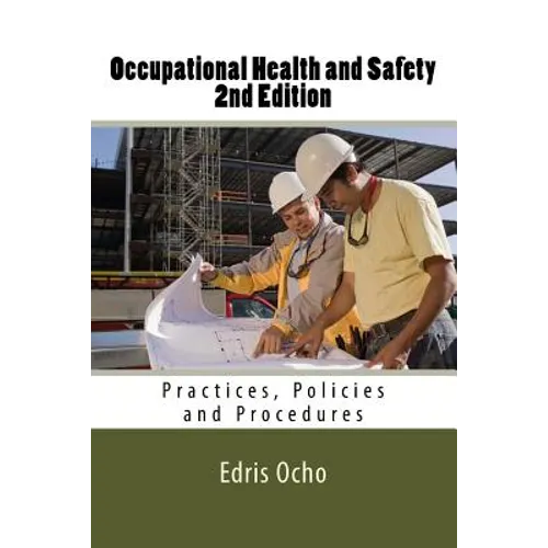 Occupational Health and Safety 2nd Edition: Practices, Policies and Procedures