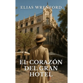 El Corazón del Gran Hotel