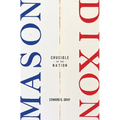 Mason-Dixon: Crucible of the Nation