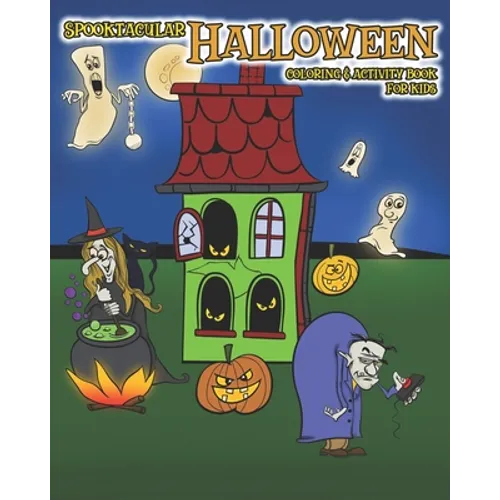 Spooktacular Halloween Coloring & Activity Book for Kids: A Perfect Gift for Halloween with Mazes, Join the Dots, Spot the Difference Puzzles suitable