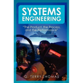 Systems Engineering "The Product, the Process, and the Performance"