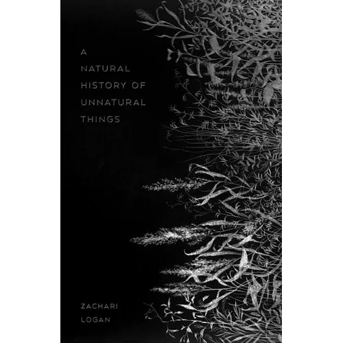 A Natural History of Unnatural Things