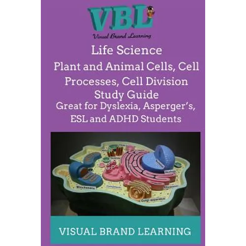 Life Science: Plant and Animal Cells, Cell Processes, Cell Division