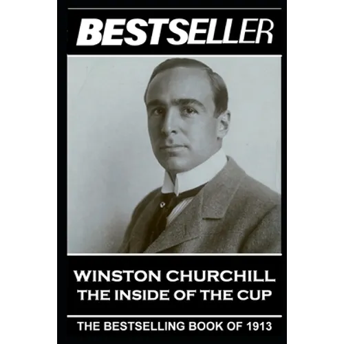 Winston Churchill - The Inside of the Cup: The Bestseller of 1913