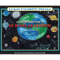 Lukas' Favorite Things: A Kid's Introduction to Our Solar System