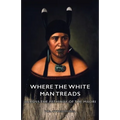 Where the White Man Treads - Across the Pathway of the Maori