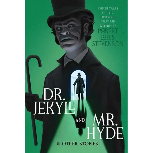 Dr. Jekyll and Mr. Hyde & Other Stories