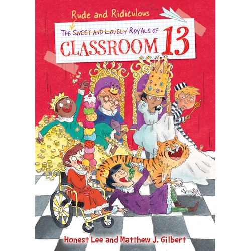 Rude and Ridiculous Royals of Classroom 13