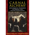 Carnal Alchemy: Sado-Magical Techniques for Pleasure, Pain, and Self-Transformation