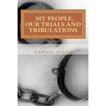 My People, Our Trials And Tribulations