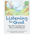 Listening to God: How We Can Have Pure Hearts and Be Blessed