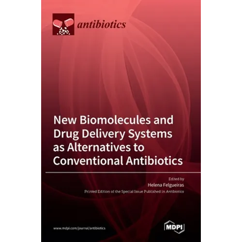 New Biomolecules and Drug Delivery Systems as Alternatives to Conventional Antibiotics - Hardcover