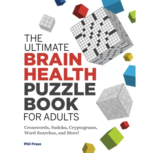 The Ultimate Brain Health Puzzle Book for Adults: Crosswords, Sudoku, Cryptograms, Word Searches, and More!