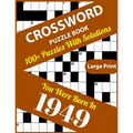 Crossword Puzzle Book: You Were Born In 1949: 100+ Large Print Crossword Puzzle Book For Who Were Born In 1949 To Enjoy Leisure Time With Cre
