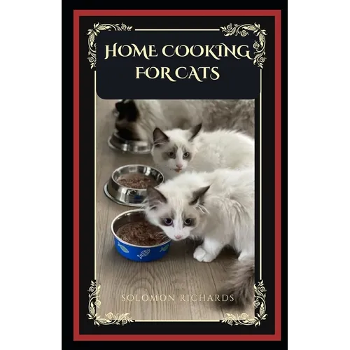 Home cooking for cats: guide to healthy homemade meal to feed your cat