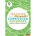 Teaching the Primary Curriculum Outdoors