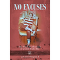 No Excuses: The True Life Adventures of a Little Trailer Boy