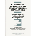 Corporate Responses to Environmental Challenges: Initiatives by Multinational Management