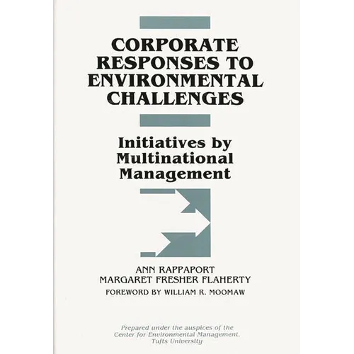 Corporate Responses to Environmental Challenges: Initiatives by Multinational Management