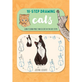 Ten-Step Drawing: Cats: Learn to Draw More Than 50 Cats in Ten Easy Steps!