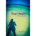 True Health, The Inside Job