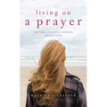 Living on a Prayer: Jacobs Landing Series: Book Two