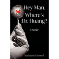 Hey Man, Where's Dr. Huang?