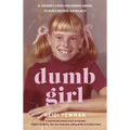 Dumb Girl: A Journey from Childhood Abuse to Gun Control Advocacy