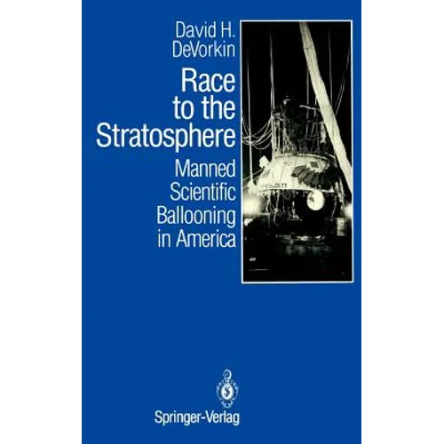 Race to the Stratosphere: Manned Scientific Ballooning in America
