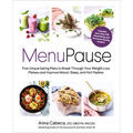 Menupause: Five Unique Eating Plans to Break Through Your Weight Loss Plateau and Improve Mood, Sleep, and Hot Flashes