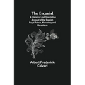 The Escorial; A Historical And Descriptive Account Of The Spanish Royal Palace, Monastery And Mausoleum