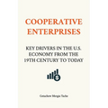Cooperative Enterprises, Key Drivers in the U.S. Economy from the 19th Century to Today