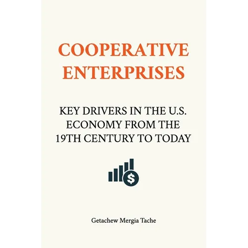 Cooperative Enterprises, Key Drivers in the U.S. Economy from the 19th Century to Today
