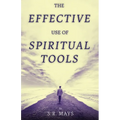 The Effective Use of Spiritual Tools