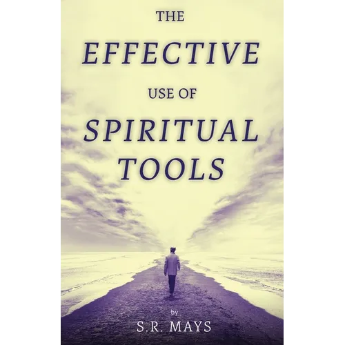 The Effective Use of Spiritual Tools
