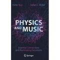 Physics and Music: Essential Connections and Illuminating Excursions