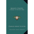Monte Cristo: A Drama, In Five Acts (1868)