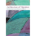 Architecture of Migration: The Dadaab Refugee Camps and Humanitarian Settlement