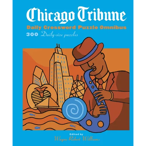 Chicago Tribune Daily Crossword Puzzle Omnibus: 300 Daily-Size Puzzles